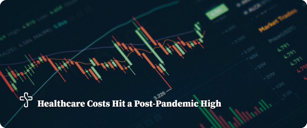 Healthcare Costs Hit a Post-Pandemic High