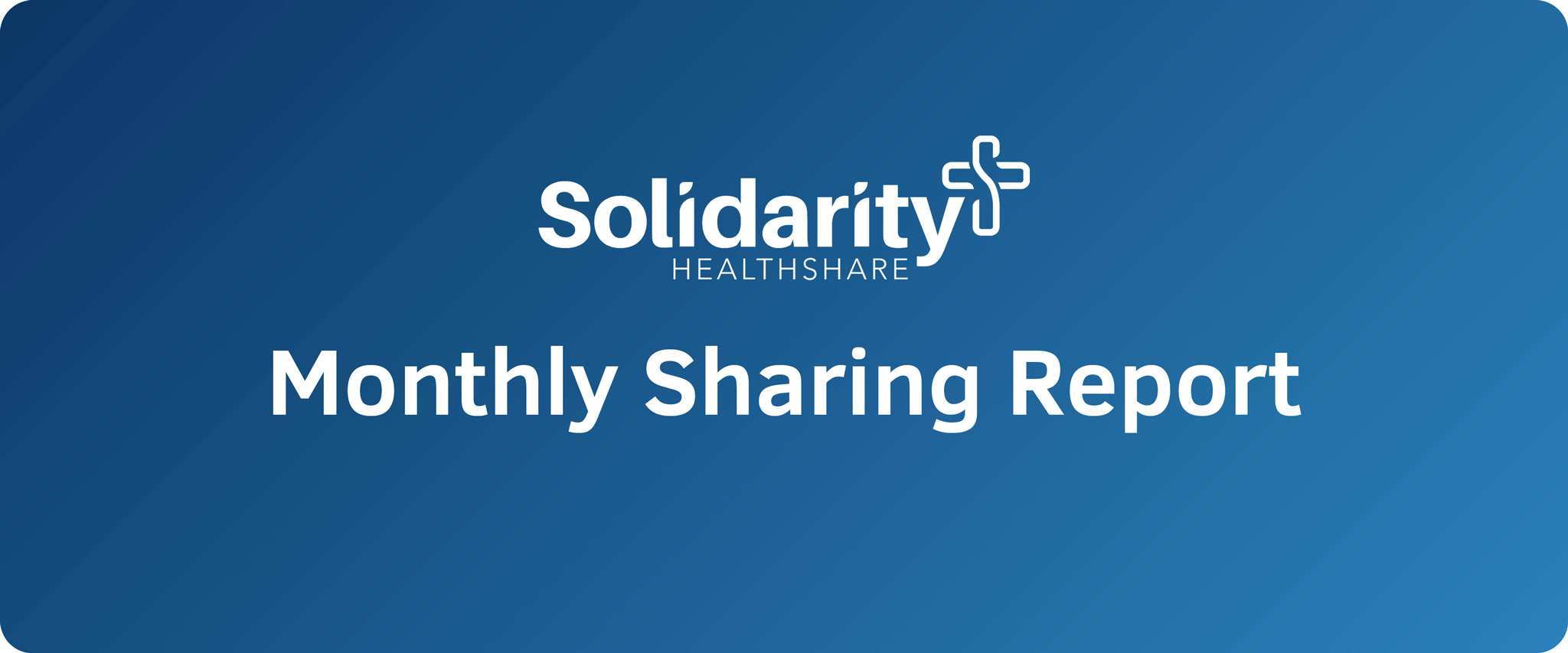 Solidarity Healthshare – Monthly Sharing Report